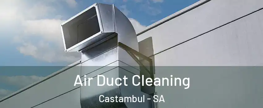 Air Duct Cleaning Castambul - SA