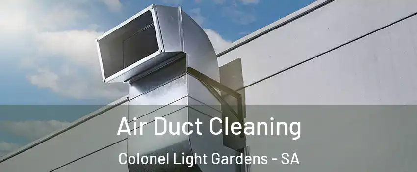 Air Duct Cleaning Colonel Light Gardens - SA