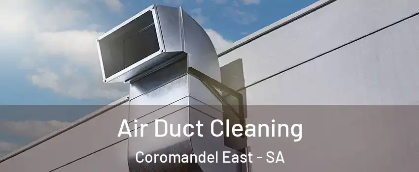 Air Duct Cleaning Coromandel East - SA