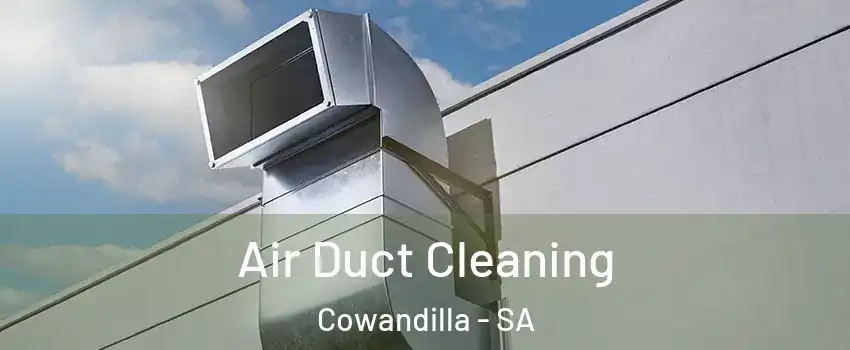  Air Duct Cleaning Cowandilla - SA
