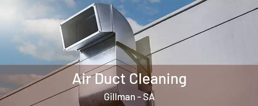 Air Duct Cleaning Gillman - SA