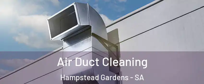 Air Duct Cleaning Hampstead Gardens - SA