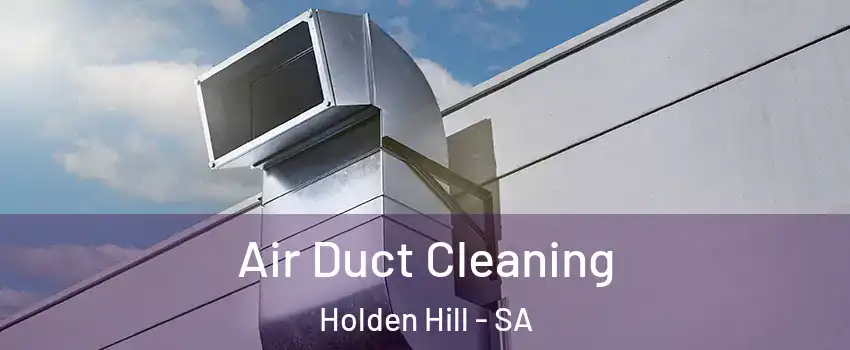 Air Duct Cleaning Holden Hill - SA