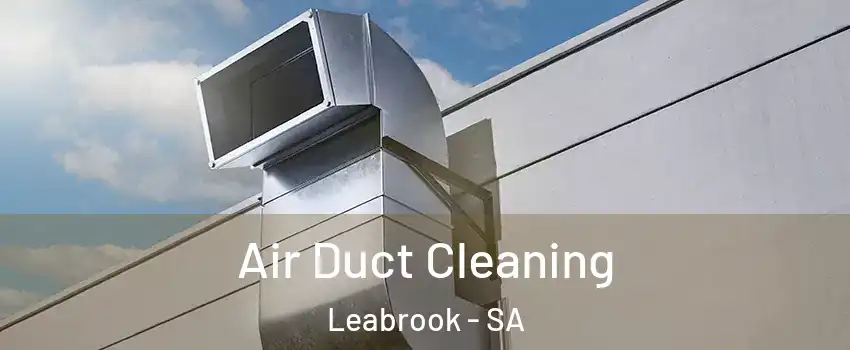Air Duct Cleaning Leabrook - SA