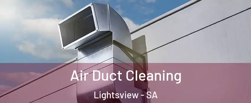 Air Duct Cleaning Lightsview - SA