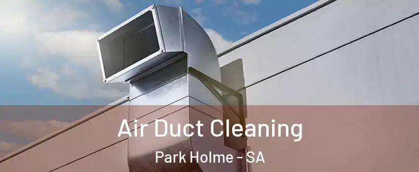 Air Duct Cleaning Park Holme - SA