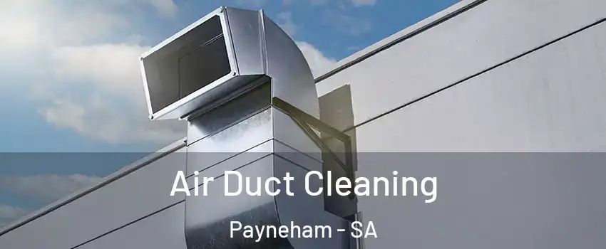 Air Duct Cleaning Payneham - SA