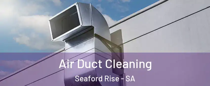 Air Duct Cleaning Seaford Rise - SA