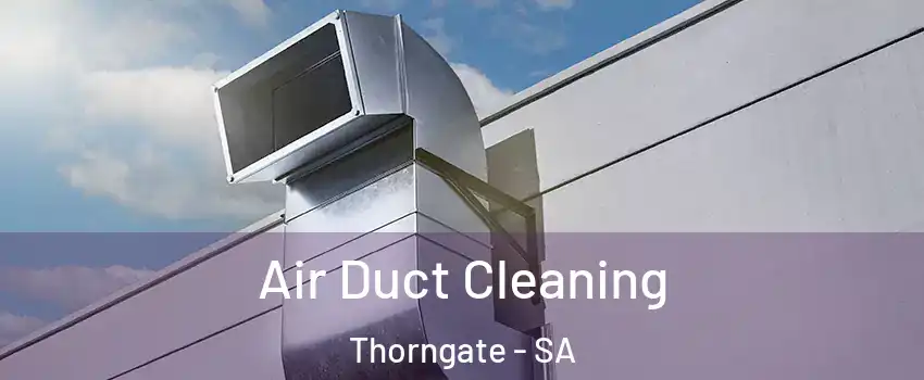 Air Duct Cleaning Thorngate - SA
