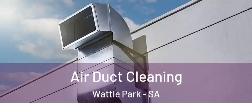 Air Duct Cleaning Wattle Park - SA