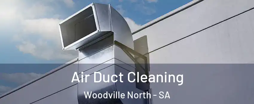 Air Duct Cleaning Woodville North - SA