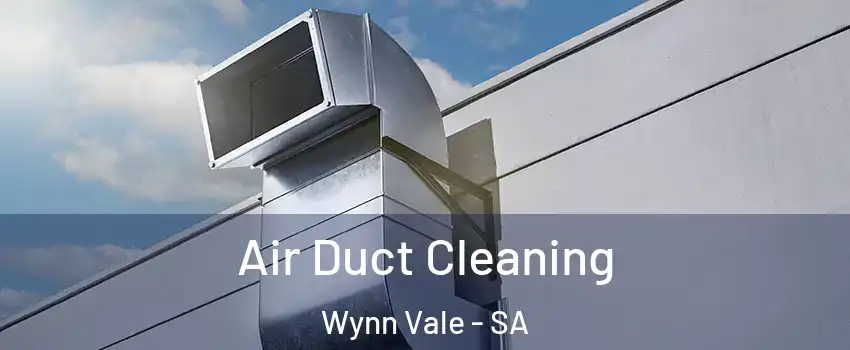 Air Duct Cleaning Wynn Vale - SA