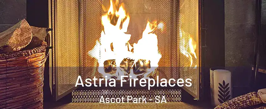  Astria Fireplaces Ascot Park - SA