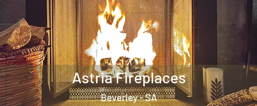  Astria Fireplaces Beverley - SA