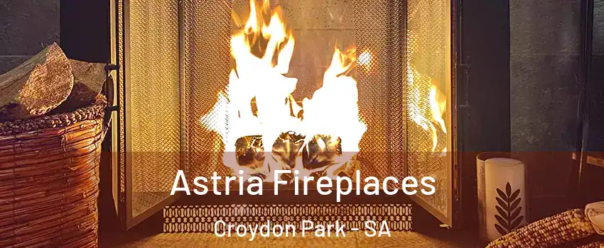  Astria Fireplaces Croydon Park - SA
