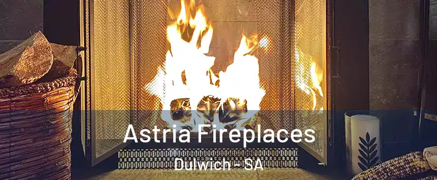  Astria Fireplaces Dulwich - SA