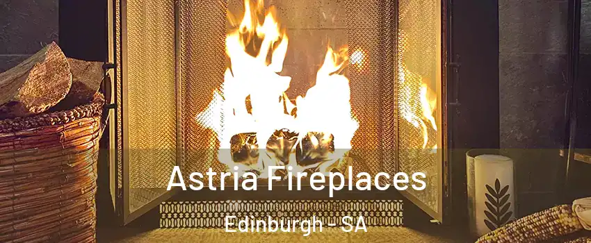 Astria Fireplaces Edinburgh - SA