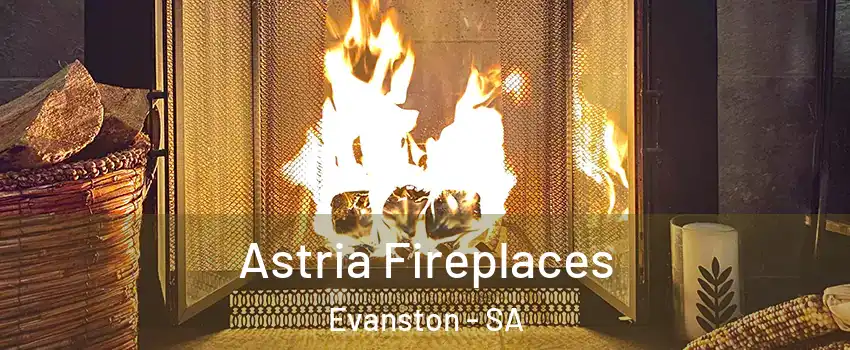 Astria Fireplaces Evanston - SA