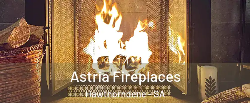  Astria Fireplaces Hawthorndene - SA