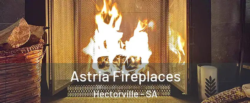 Astria Fireplaces Hectorville - SA