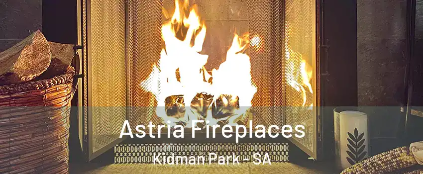  Astria Fireplaces Kidman Park - SA