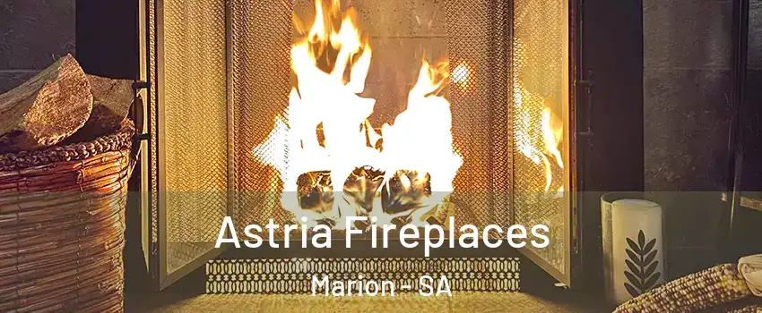 Astria Fireplaces Marion - SA