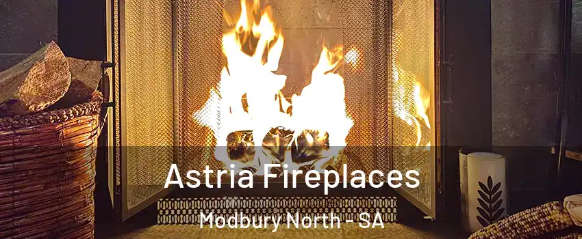 Astria Fireplaces Modbury North - SA