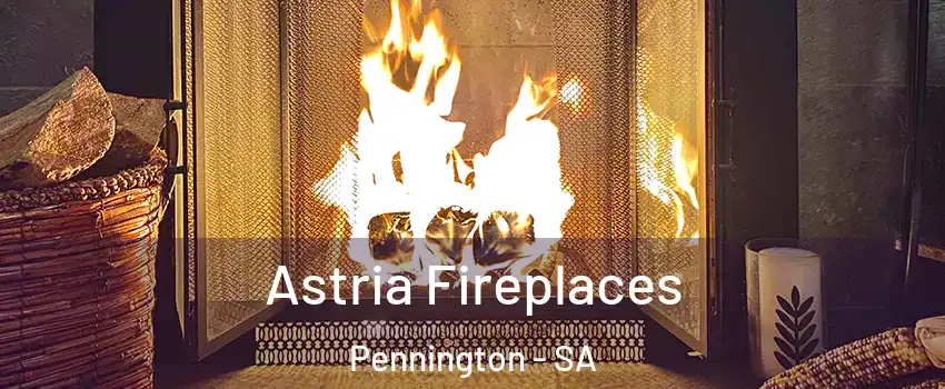 Astria Fireplaces Pennington - SA