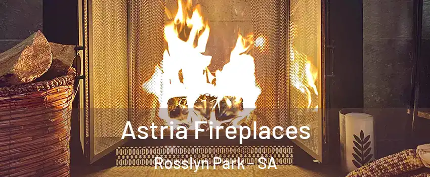 Astria Fireplaces Rosslyn Park - SA