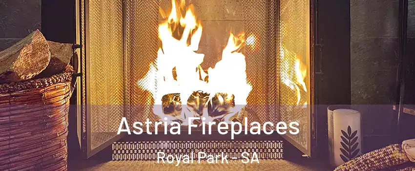 Astria Fireplaces Royal Park - SA