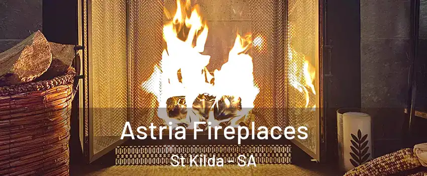 Astria Fireplaces St Kilda - SA