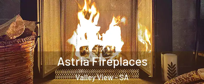 Astria Fireplaces Valley View - SA