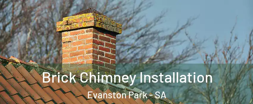 Brick Chimney Installation Evanston Park - SA