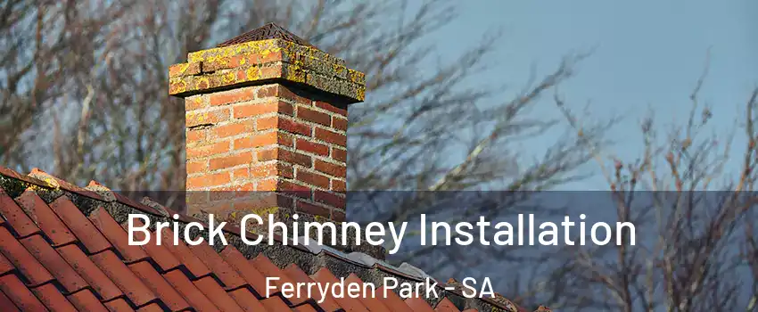  Brick Chimney Installation Ferryden Park - SA