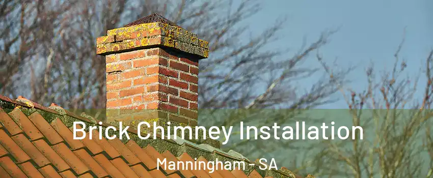 Brick Chimney Installation Manningham - SA