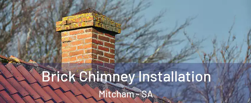 Brick Chimney Installation Mitcham - SA