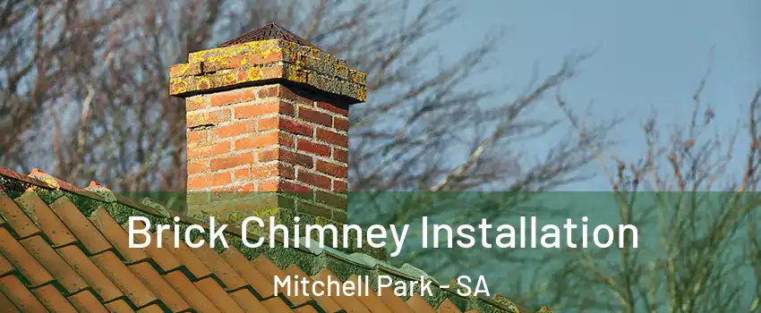 Brick Chimney Installation Mitchell Park - SA