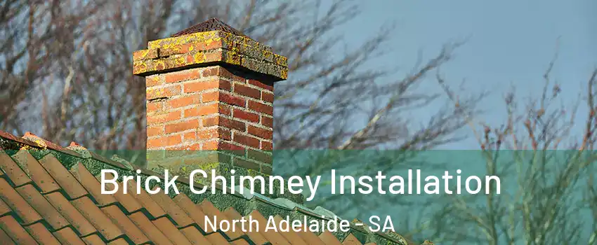 Brick Chimney Installation North Adelaide - SA
