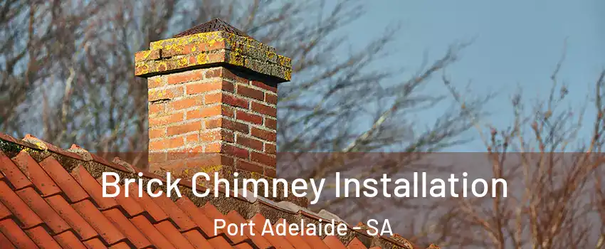 Brick Chimney Installation Port Adelaide - SA