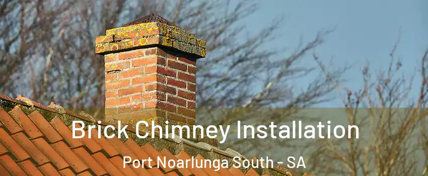 Brick Chimney Installation Port Noarlunga South - SA