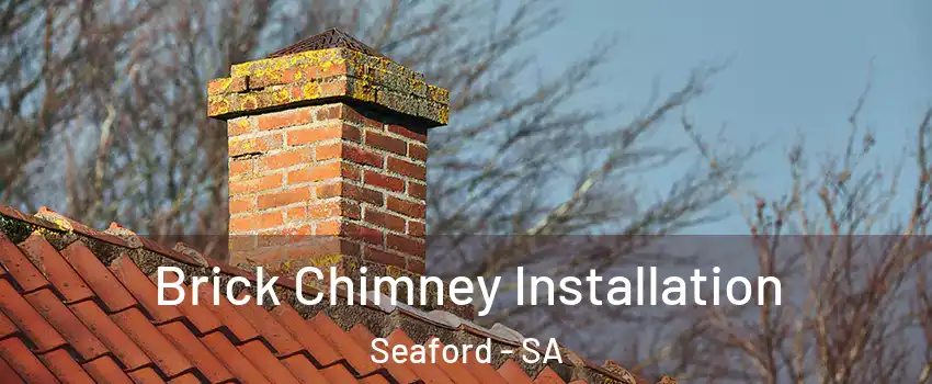 Brick Chimney Installation Seaford - SA