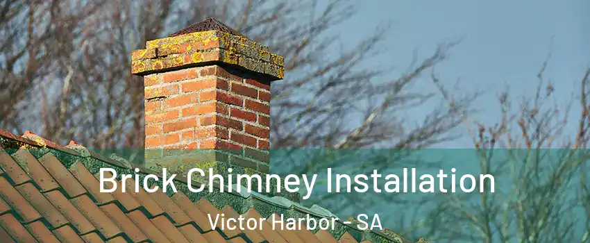 Brick Chimney Installation Victor Harbor - SA