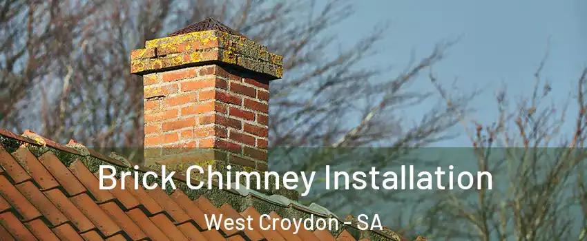  Brick Chimney Installation West Croydon - SA
