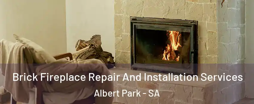 Brick Fireplace Repair And Installation Services Albert Park - SA