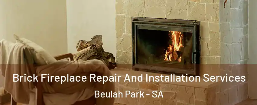  Brick Fireplace Repair And Installation Services Beulah Park - SA