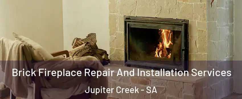 Brick Fireplace Repair And Installation Services Jupiter Creek - SA