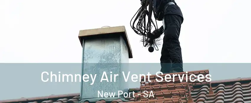 Chimney Air Vent Services New Port - SA