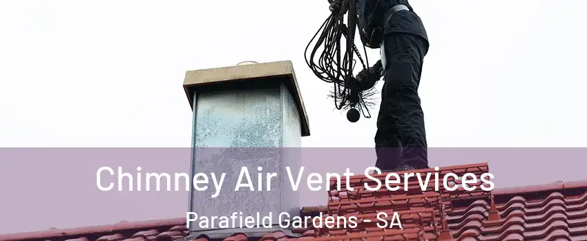 Chimney Air Vent Services Parafield Gardens - SA