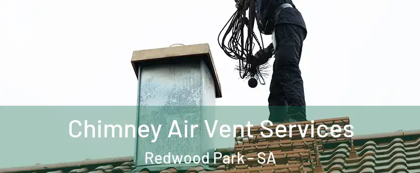 Chimney Air Vent Services Redwood Park - SA