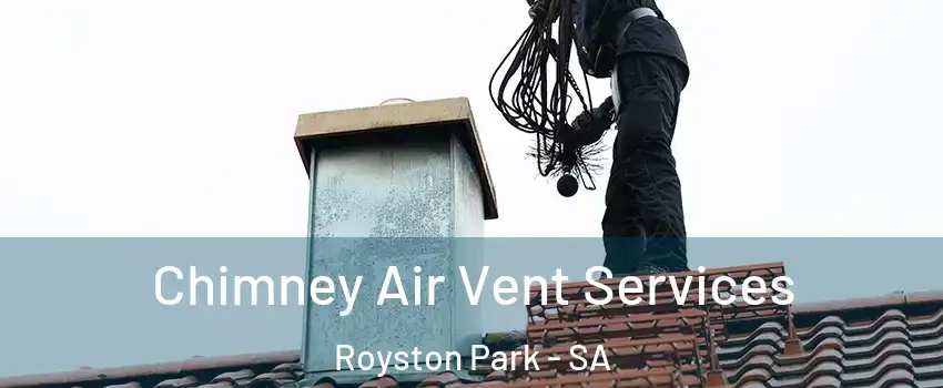 Chimney Air Vent Services Royston Park - SA